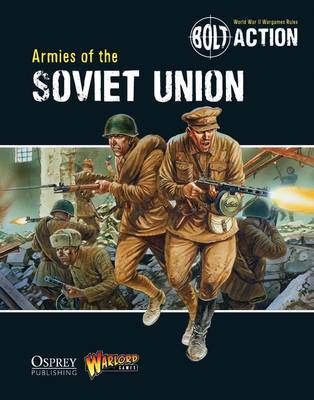 Bolt Action: Armies of the Soviet Union by Warlord Games (Paperback / softback)