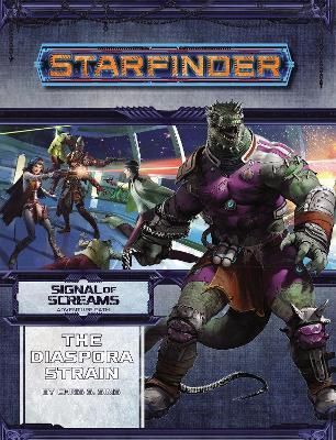 Starfinder Adventure Path: The Diaspora Strain (Signal of Screams 1 of 3) (Paperback / softback)