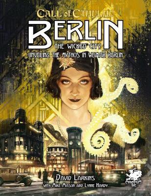 Call of Cthulhu: Berlin - The Wicked City (Hardback)