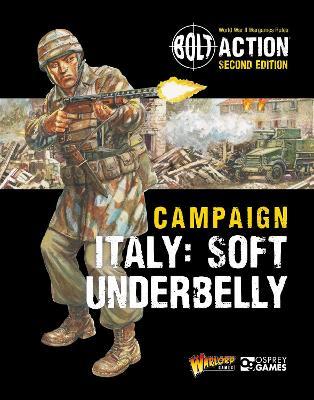 Bolt Action: Campaign: Italy: Soft Underbelly by Warlord Games (Paperback / softback)