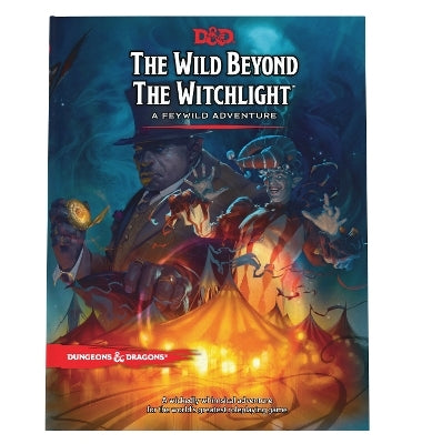 Dungeons and Dragons: The Wild Beyond The Witchlight by Dungeons & Dragons (Hardback) (Hardback)