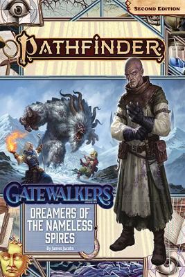 Pathfinder Adventure Path: Dreamers of the Nameless Spires (Gatewalkers 3 of 3) (P2) by James Jacobs (Paperback / softback)