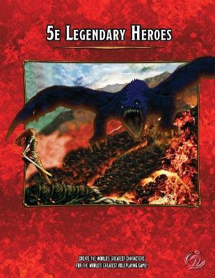 5e Legendary Heroes by Fifth Edition Fantasy (Paperback / softback)